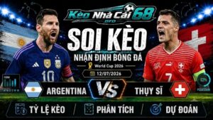 Đội hình dự kiến trước trận Argentina vs Thụy Sĩ
